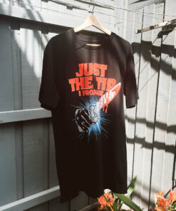 Just The Tip T-Shirt
