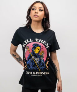 Kill Them With Kindness T-Shirt