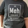Meh The Element of Indifference T-Shirt