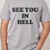 See You in Hell T-Shirt