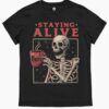 Staying Alive T-Shirt