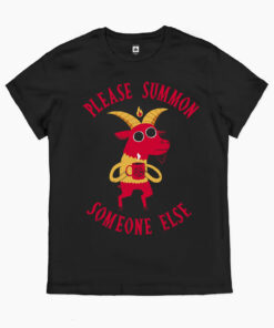 Summon Someone Else T-Shirt