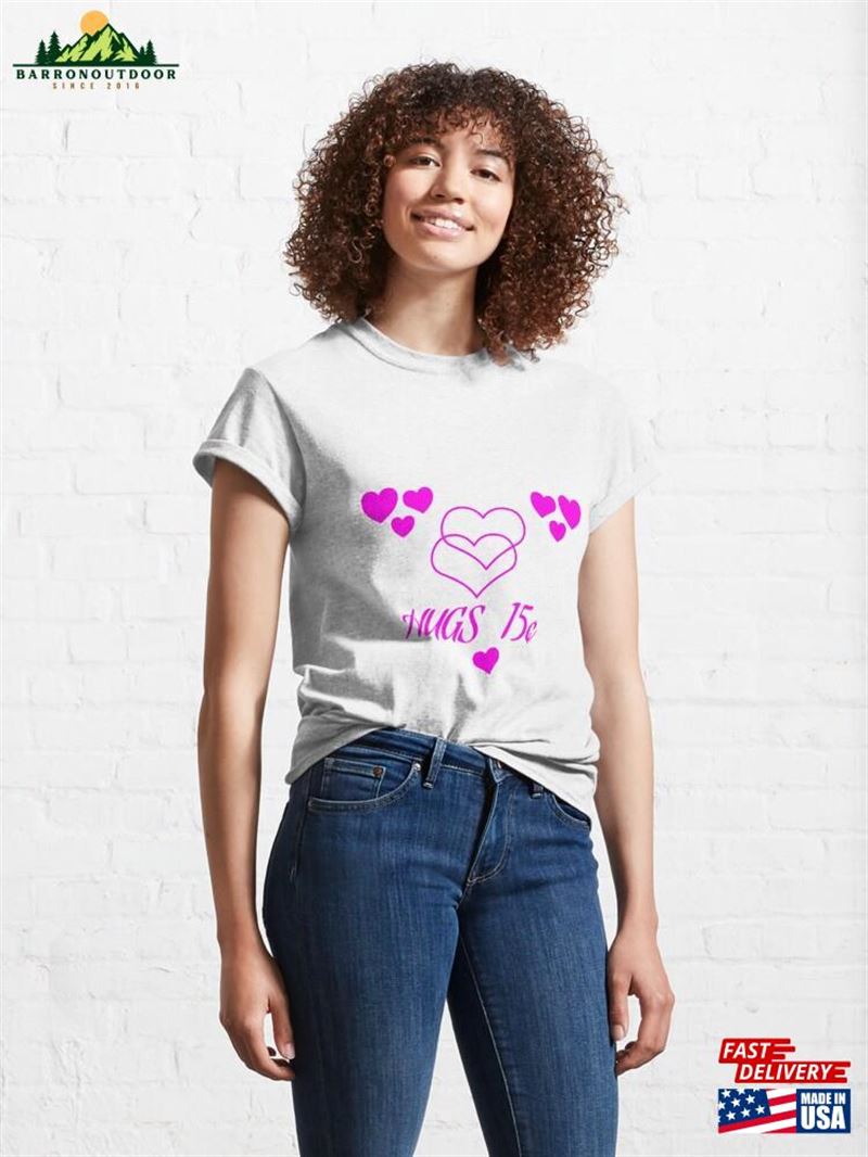 Hugs 15� Classic T-Shirt Unisex Hugs 15� Classic T-Shirt Unisex