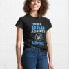 I Am A Dad Against Vaping Classic T-Shirt Hoodie Unisex