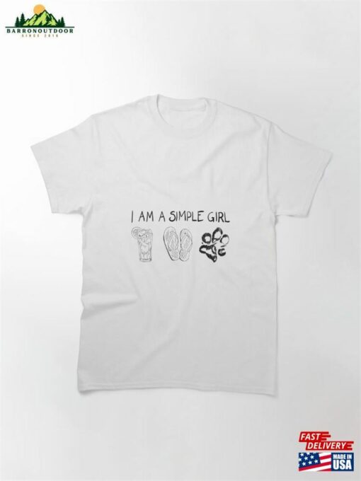 I Am A Simple Girl Classic T-Shirt Unisex