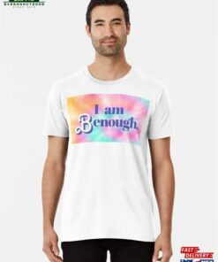 I Am Benough Premium T-Shirt Hoodie Unisex