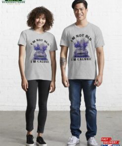 I Am Not Old Classic Essential T-Shirt Hoodie