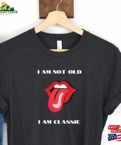I Am Not Old Classic Retro Shirt Women T-Shirt Unisex