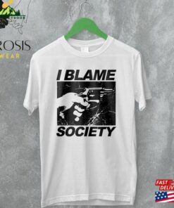 I Blame Society T-Shirt Totally Fucked Up Shirt Post Punk Unisex