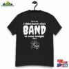 I Didn’t Know What Band To Wear Tee T-Shirt Classic