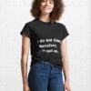 I Do Not Think Therefore Am Classic T-Shirt
