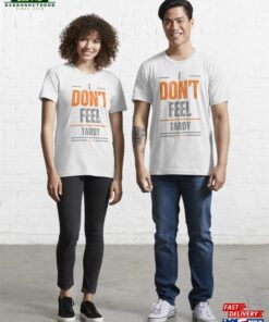 I Don’t Feel Tardy Essential T-Shirt Hoodie