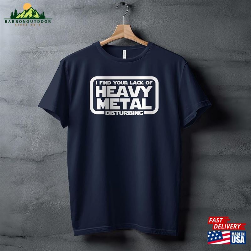 I Find Your Lack Of Heavy Metal Disturbing T-Shirt Hoodie I Find Your Lack Of Heavy Metal Disturbing T-Shirt Hoodie