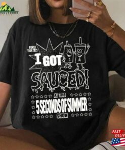 I Got Sauced T-Shirt 5 Seconds Of Summer Music Shirt Vintage The Show 2023 Tour Classic