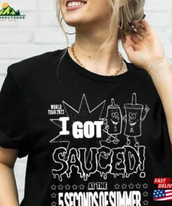I Got Sauced T-Shirt 5 Seconds Of Summer Music Shirt Vintage The Show 2023 Tour Hoodie Classic