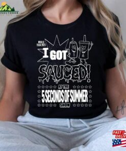 I Got Sauced T-Shirt 5 Seconds Of Summer Music Shirt Vintage The Show 2023 Tour Sweatshirt Unisex