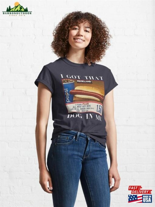 I Got That Dog In Me Classic T-Shirt Sweatshirt