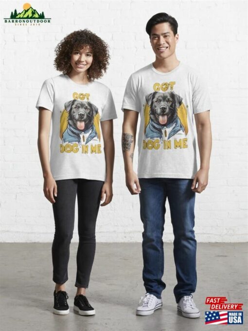 I Got That Dog In Me T-Shirt Sweatshirt Unisex