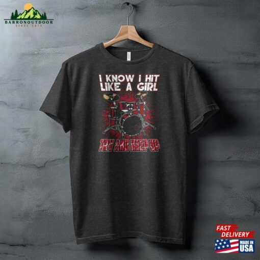 I Know Hit Like A Girl Try And Keep Up Drummer T-Shirt Unisex