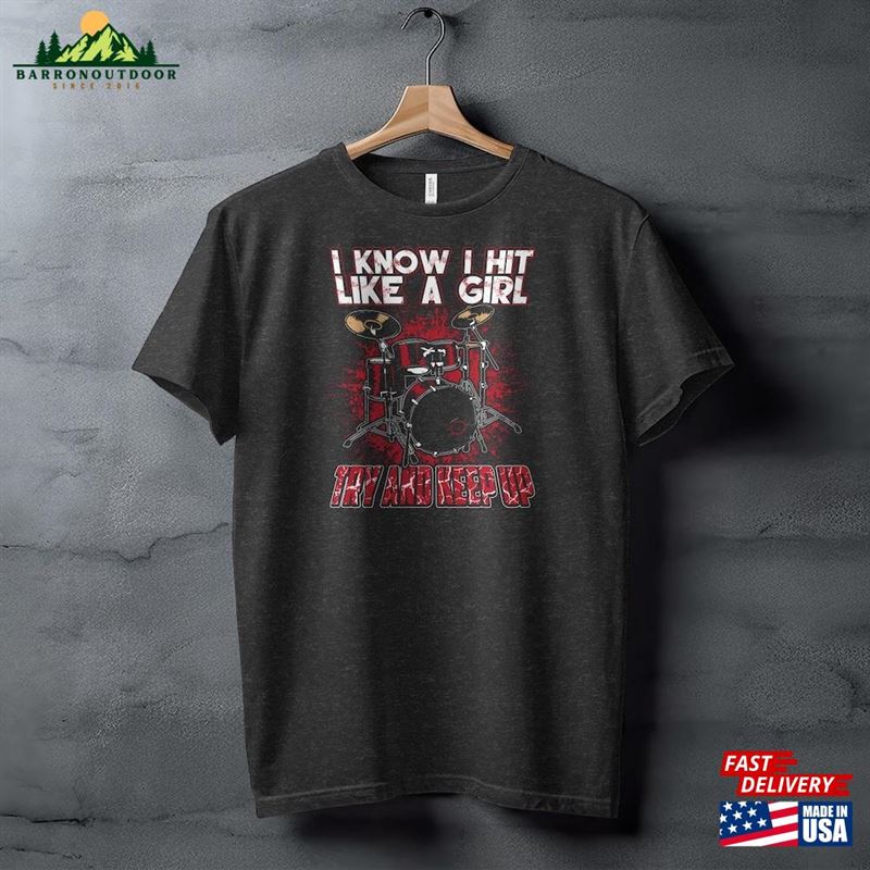 I Know Hit Like A Girl Try And Keep Up Drummer T-Shirt Unisex I Know Hit Like A Girl Try And Keep Up Drummer T-Shirt Unisex