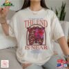 I Know The End Lyric Shirt Is Near Punisher Phoebe Hoodie Classic