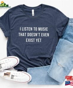 I Listen To Music Funny Sayings T Shirt For Women Men Band Shirts Lover Gift T-Shirt Hoodie