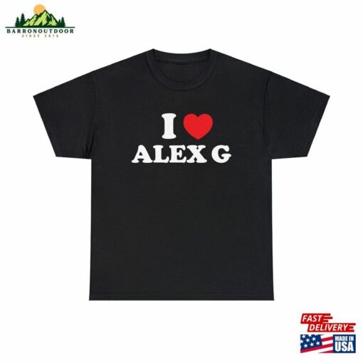 I Love Alex G Unisex Heavy Cotton Tee Sweatshirt Classic