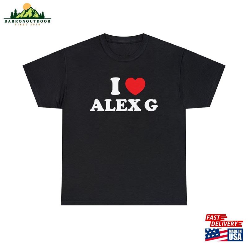 I Love Alex G Unisex Heavy Cotton Tee Sweatshirt Classic I Love Alex G Unisex Heavy Cotton Tee Sweatshirt Classic