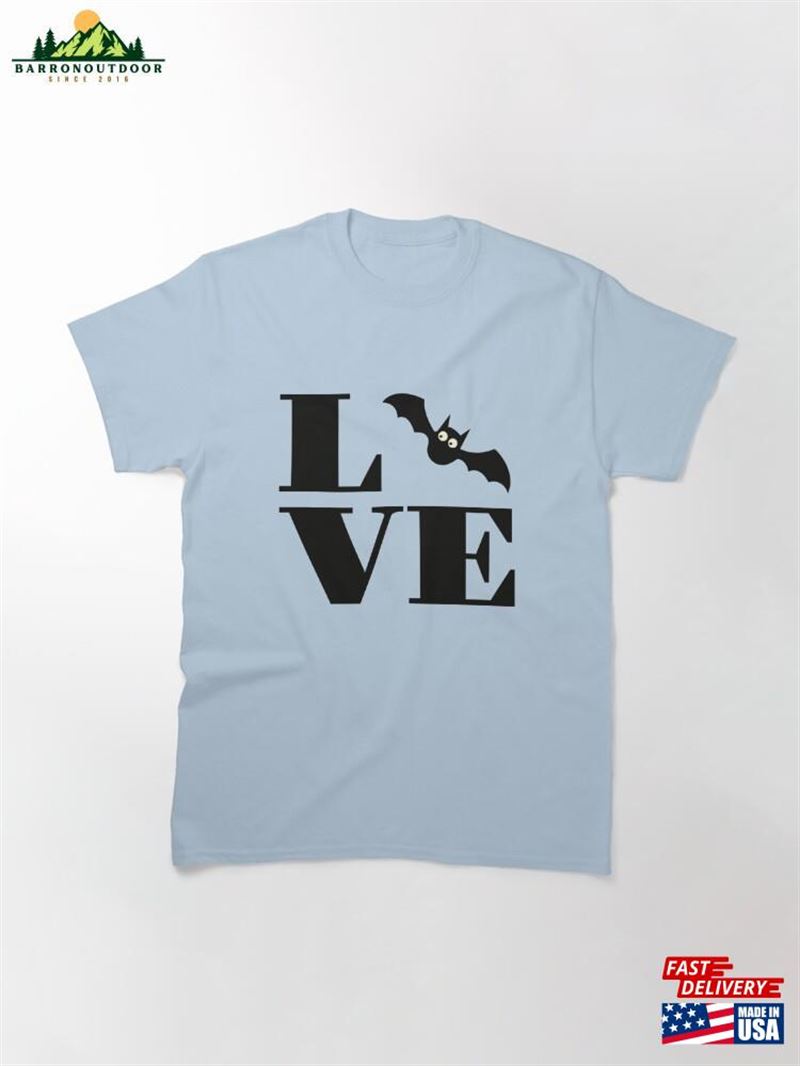 I Love Bats! Classic T-Shirt Sweatshirt I Love Bats! Classic T-Shirt Sweatshirt