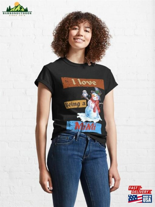 I Love Being A Mimi Classic T-Shirt Sweatshirt Unisex