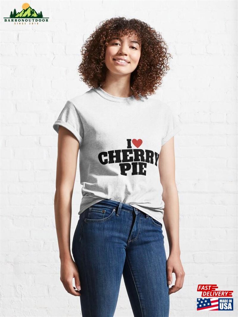I Love Cherry Pie Classic T-Shirt Unisex I Love Cherry Pie Classic T-Shirt Unisex