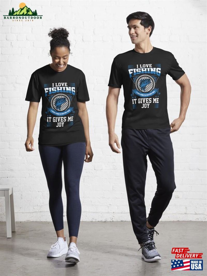 I Love Fishing It Gives Me Joy Active T-Shirt Hoodie Unisex I Love Fishing It Gives Me Joy Active T-Shirt Hoodie Unisex