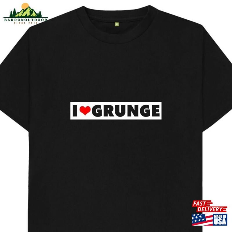 I Love Grunge Punk Rock Kids Adults Unisex T-Shirt Sweatshirt I Love Grunge Punk Rock Kids Adults Unisex T-Shirt Sweatshirt