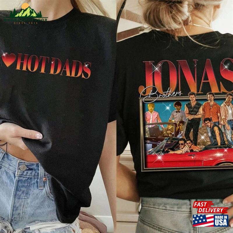 I Love Hot Dads Shirt Vintage Jonas Brothers Daddy Unisex T-Shirt I Love Hot Dads Shirt Vintage Jonas Brothers Daddy Unisex T-Shirt