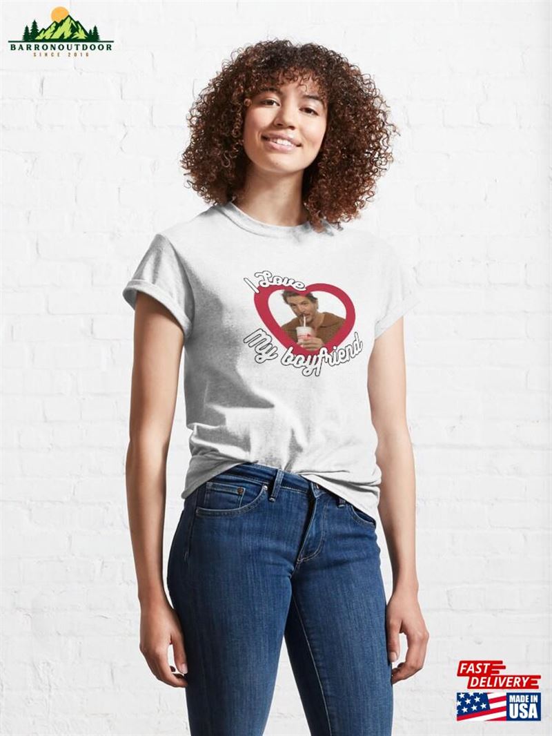 I Love My Boyfriend Pedro Pascal Classic T-Shirt Unisex I Love My Boyfriend Pedro Pascal Classic T-Shirt Unisex