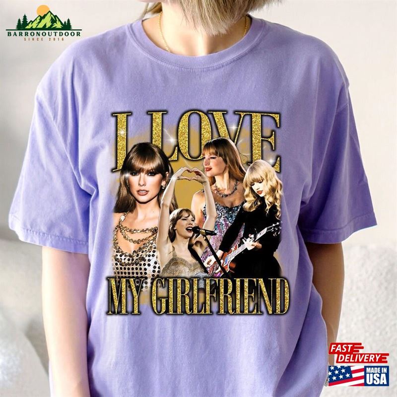I Love My Girlfriend Shirt Taylor Swift Music Sweatshirt T-Shirt I Love My Girlfriend Shirt Taylor Swift Music Sweatshirt T-Shirt
