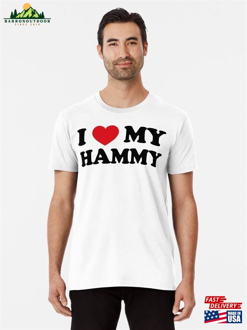 I Love My Hammy Premium T-Shirt Hoodie I Love My Hammy Premium T-Shirt Hoodie