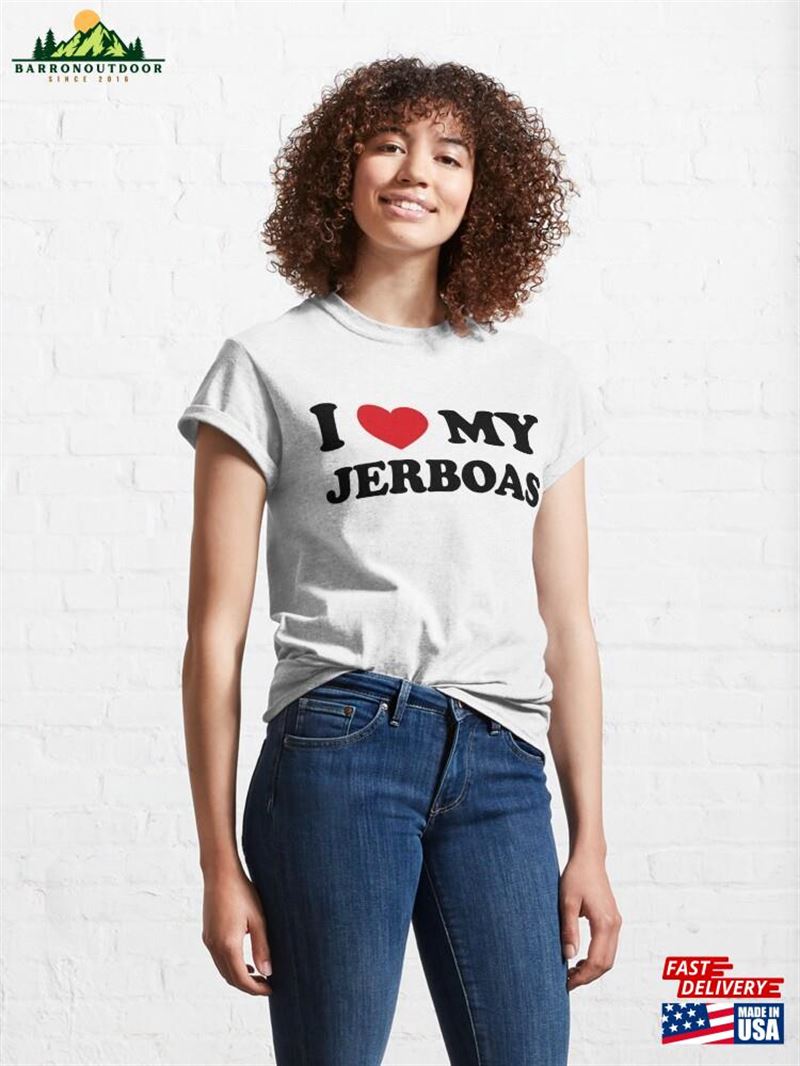 I Love My Jerboas Classic T-Shirt Unisex I Love My Jerboas Classic T-Shirt Unisex