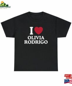 I Love Olivia Rodrigo Shirt Sweatshirt Unisex