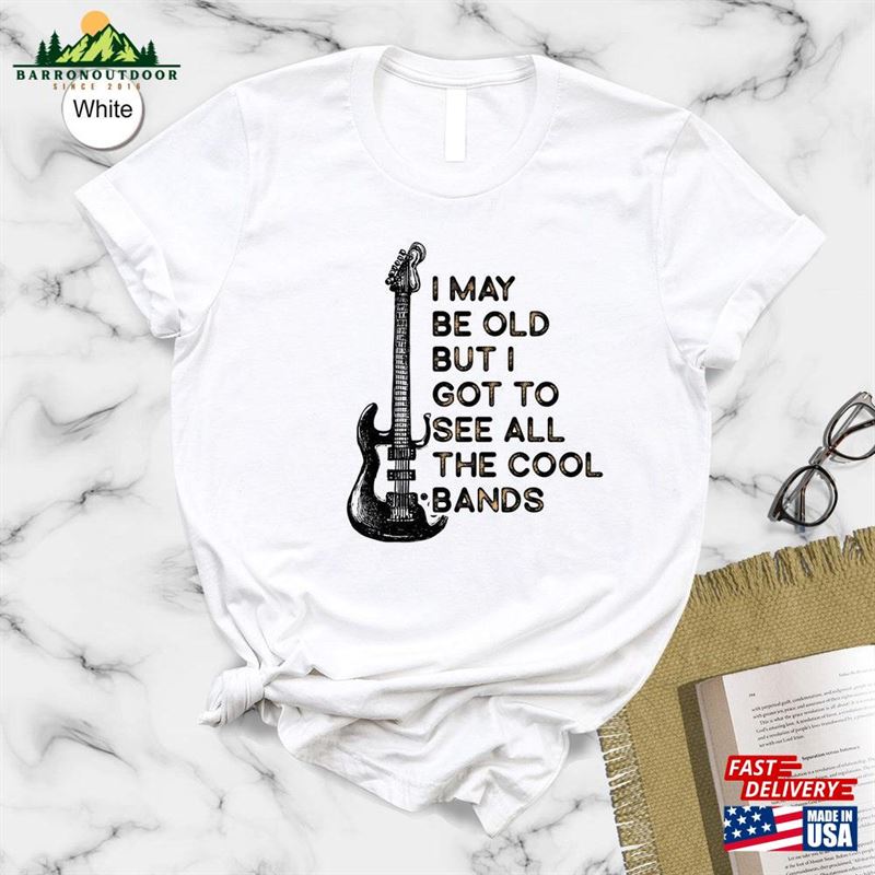 I May Be Old But Got To See All The Cool Bands T-Shirt Music Teacher Shirt Vintage Positive Hoodie I May Be Old But Got To See All The Cool Bands T-Shirt Music Teacher Shirt Vintage Positive Hoodie