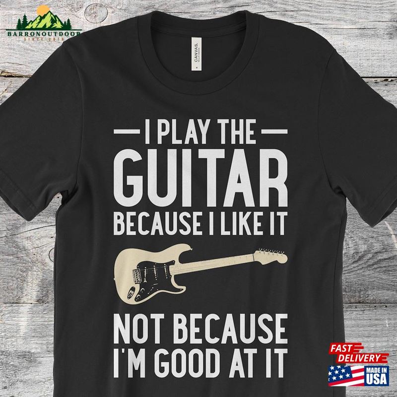 I Play Guitar Because Like It Bot I'm Good At Men's T Shirt Sweatshirt T-Shirt I Play Guitar Because Like It Bot I'm Good At Men's T Shirt Sweatshirt T-Shirt