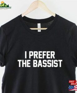 I Prefer The Bassist Band Guitar T-Shirt Classic Hoodie