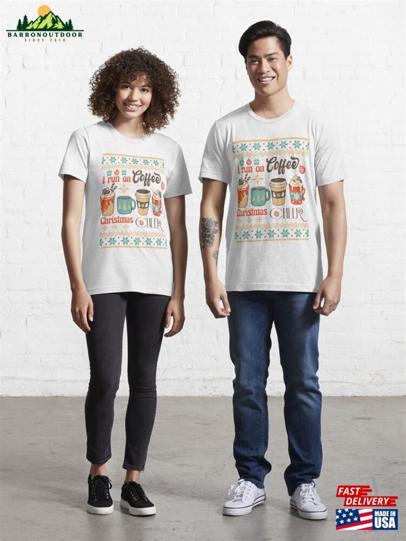I Run On Coffee And Christmas Cheer Classic Unisex I Run On Coffee And Christmas Cheer Classic Unisex