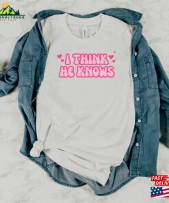I Think He Knows T-Shirt Song Lyric Shirt Taylor Classic Sweatshirt