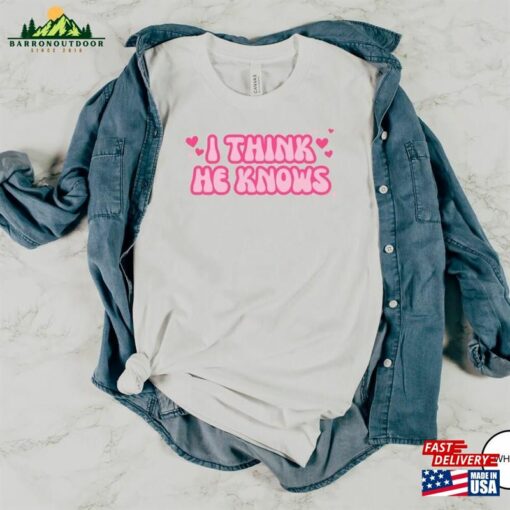 I Think He Knows T-Shirt Song Lyric Shirt Taylor Classic Sweatshirt