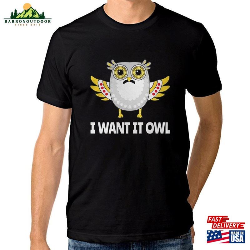 I Want It Owl Funny T-Shirt Freddie Mercury Queen Shirt Men's Women's Sizes (Aqs Sweatshirt I Want It Owl Funny T-Shirt Freddie Mercury Queen Shirt Men's Women's Sizes (Aqs Sweatshirt