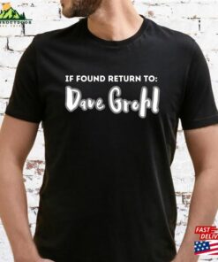 If Found Return To Dave Grohl T-Shirt Foo Fighters Sweatshirt Classic