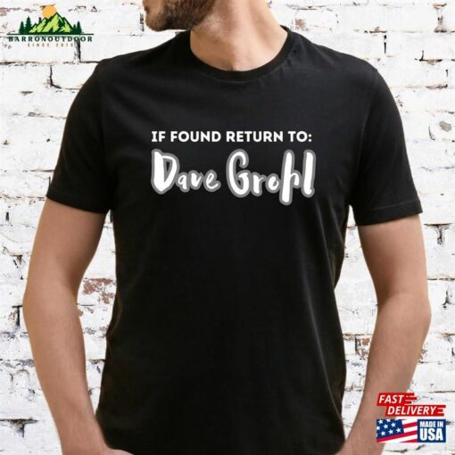 If Found Return To Dave Grohl T-Shirt Foo Fighters Sweatshirt Classic