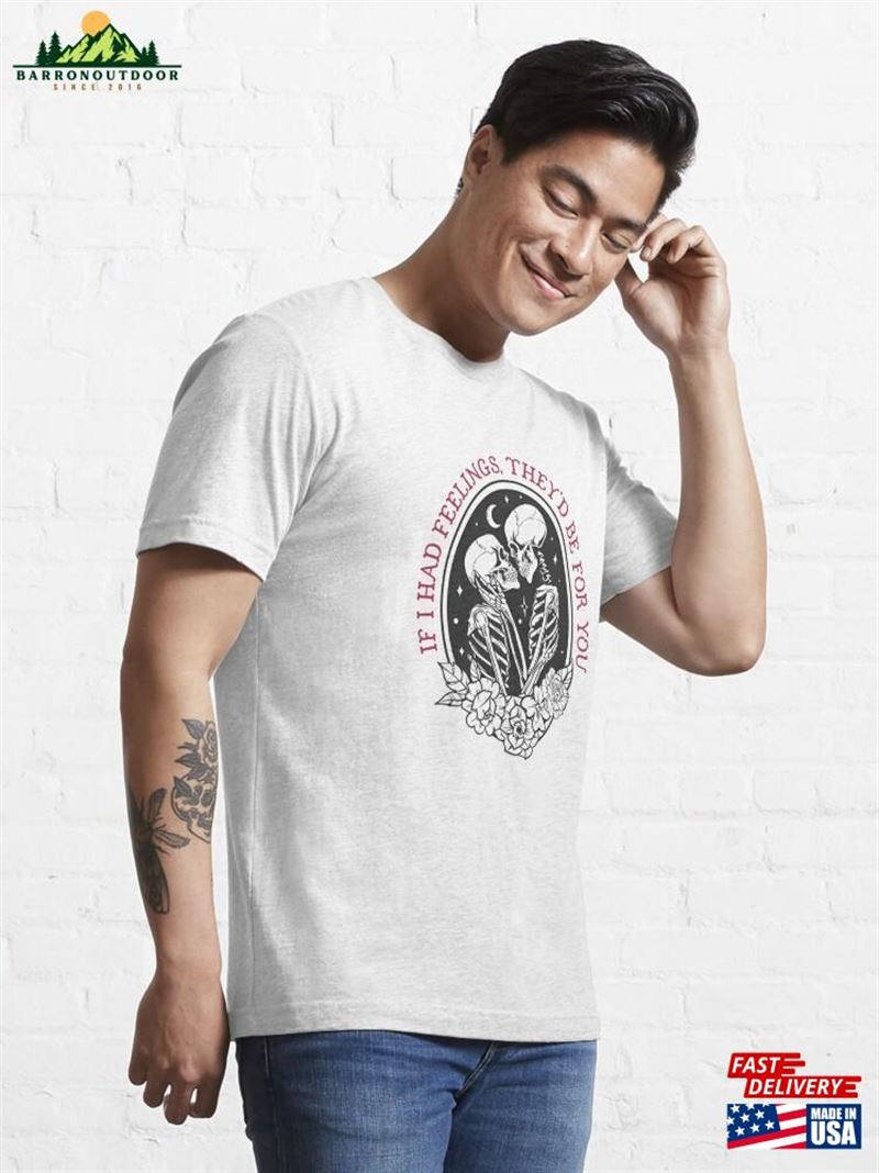 If I Had Feelings They'd Be For You Funny Valentine's Day Skeleton Essential T-Shirt Hoodie Unisex If I Had Feelings They'd Be For You Funny Valentine's Day Skeleton Essential T-Shirt Hoodie Unisex