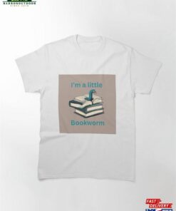 I’m A Little Bookworm Classic T-Shirt Unisex
